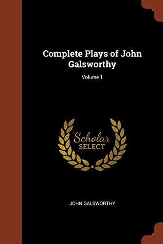 Complete Plays of John Galsworthy; Volume 1 cover