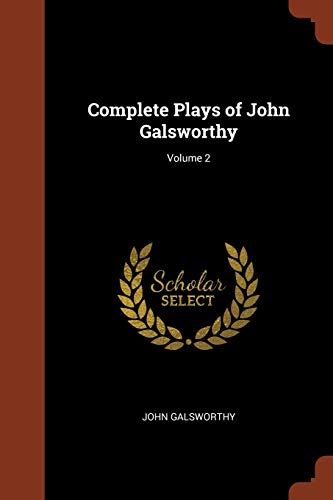 Complete Plays of John Galsworthy; Volume 2 cover