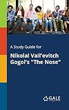 A Study Guide for Nikolai Gogol's "The Nose"
