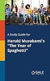 A Study Guide for Haruki Murakami's "The Year of Spaghetti"
