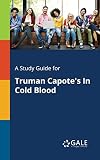 A Study Guide for Truman Capote's "In Cold Blood"