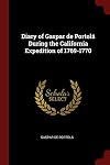 Diary of Gaspar de Portolá During the California Expedition of 1769-1770