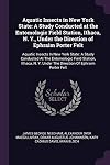 Aquatic insects in New York state;: A study conducted at the entomologic field station, Ithaca, N.Y., under the direction of Ephraim Porter Felt (New York ... museum. Bulletin 68. Entomology [no.] 18)