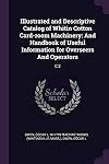 Illustrated and descriptive catalog of Whitin Cotton card-room Machinery and handbook of useful information for overseers and operatives