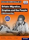 Oxford AQA GCSE History (9-1): Britain: Migration, Empires and the People c790-Present Day Student Book Second Edition