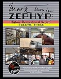 Mark Twain Zephyr: History, Restoration & Rebirth: Volume Three (Premium Edition)