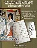 Iconography and Meditation: Icon Painting and their Secret Technique