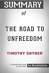 Summary of the Road to Unfreedom by Timothy Snyder: Conversation Starters