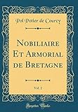 Nobiliaire Et Armorial De Bretagne, Vol. 2 (classic Reprint)