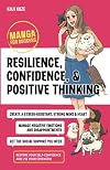 Resilience, Confidence, and Positive Thinking: Manga for Success