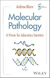Molecular Pathology: A Primer for Laboratory Scientists