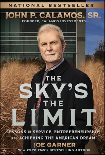 The Sky's the Limit : by Calamos, John P