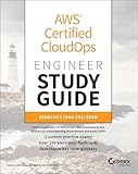 AWS Certified CloudOps Engineer Study Guide: Associate (SOA-C03) Exam (Sybex Study Guide)