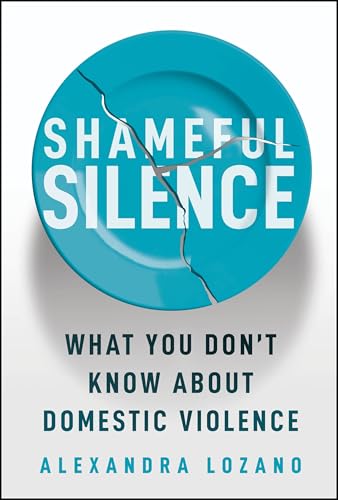 Shameful Silence : by Lozano, Alexandra