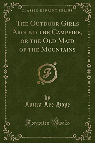 The Outdoor Girls Around the Campfire / The Old Maid of the Mountains book cover