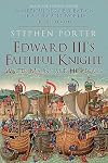 Edward III's Faithful Knight: Walter Mauny and His Legacy