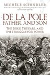 De la Pole, Father and Son: The Duke, The Earl and the Struggle for Power
