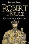 Robert the Bruce: Champion of a Nation