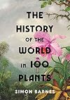 The History of the World in 100 Plants