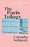 The Paris Trilogy: A Life in Three Stories