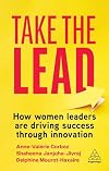 Take the Lead: How Women Leaders are Driving Success through Innovation