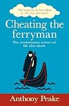 Cheating the Ferryman: The Revolutionary Science of Life After Death