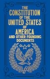 The Constitution of the United States of America and Other Founding Documents (Arcturus Ornate Classics)