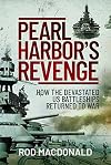 Pearl Harbor’s Revenge: How the Devastated U.S. Battleships Returned to War