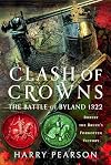 Clash of Crowns: The Battle of Byland 1322: Robert the Bruce’s Forgotten Victory