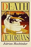 Death and the Victorians: A Dark Fascination