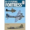 The Boeing B-17 (FlightCraft Book 27)