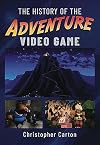 The History of the Adventure Video Game