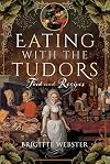 Eating with the Tudors: Food and Recipes
