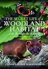 The Secret Life of a Woodland Habitat: Life Through the Seasons