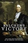 Balchen's Victory: The Loss and Rediscovery of an Admiral and His Ship