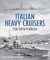 Italian Heavy Cruisers: From Trent to Bolzano