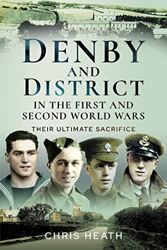 Denby & District in the First and Second World Wars book cover
