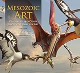 Mesozoic Art: Dinosaurs and Other Ancient Animals in Art