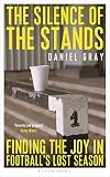 The Silence of the Stands: Finding the Joy in Football&rsquo;s Lost Season
