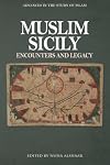 Muslim Sicily: Encounters and Legacy (Advances in the Study of Islam)