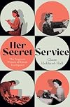 Miss Moneypenny: The Forgotten Women of British Intelligence