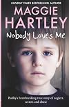 Nobody Loves Me: Bobby’s true story of neglect, secrets and abuse