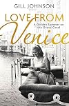 Love From Venice: A golden summer on the Grand Canal