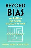 Beyond Bias: The PATH to End Gender Inequality at Work
