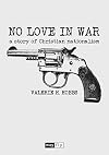 No Love in War: a story of Christian nationalism