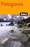 Fodor's Patagonia, 1st Edition (Travel Guide)