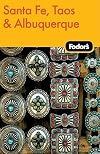 Fodor's Santa Fe, Taos & Albuquerque