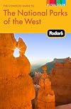 Fodor's The Complete Guide to the National Parks of the West (Full-color Travel Guide)
