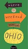 Fodors Where To Weekend Around Ohio 1st Edition Travel Guide