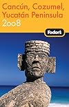 Fodor's Cancun, Cozumel, Yucatan Peninsula